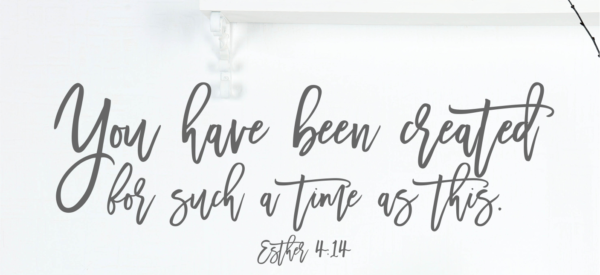 Hope Daisy Esther 4:14 For Such A Time As This Wall Decal